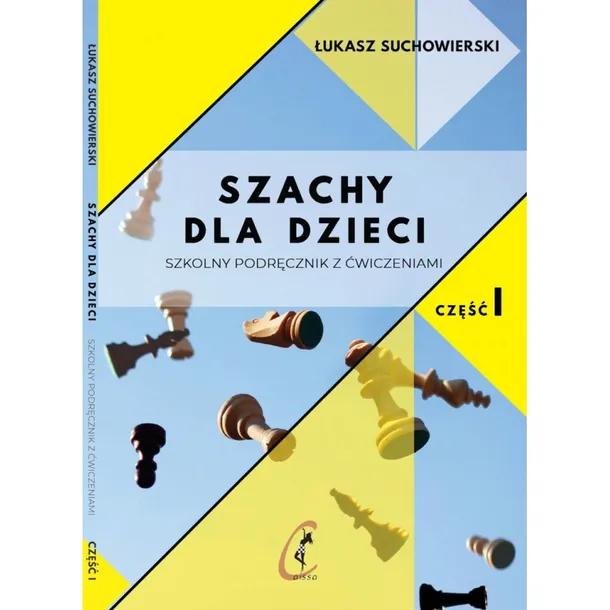 Szachy dla dzieci. Podręcznik z ćwiczeniami cz. 1