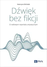 dzwiek-bez-fikcji-o-radiowym-reportazu-artystycznym