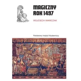 magiczny-rok-1497-wojciech-iwanczak