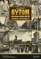 bytom-przelomu-wiekow-xix-xx-opowiesci-o-zyciu-mi