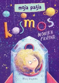 moja-pasja-kosmos-ksiazki-dla-dzieci-rozwijajace-myslenie-ksiazka-ciekawa