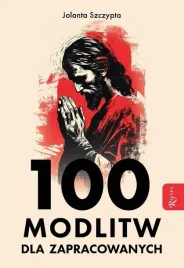 100-modlitw-dla-zapracowanych-jolanta-szczypta