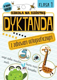 szkola-na-szostke-dyktanda-z-zabawami-ortograficznymi-klasa-1