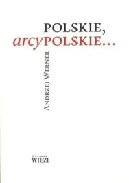 polskie-arcypolskie-andrzej-werner