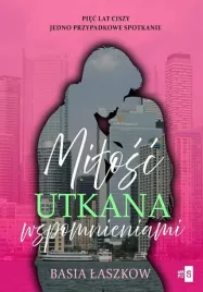 milosc-utkana-wspomnieniami-basia-laszkow