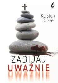 zabijaj-uwaznie-karsten-dusse