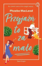 przyjazn-to-za-malo-phoebe-macleod