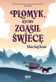 plomyk-ktory-zgasil-swiece-maciej-kur