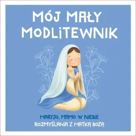 moj-maly-modlitewnik-maryjo-mamo-w-niebie