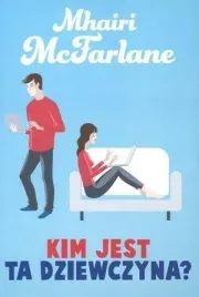kim-jest-ta-dziewczyna-mhairi-mcfarlane
