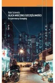 ulica-wiecznej-szczesliwosci-o-czym-marzy-szanghaj