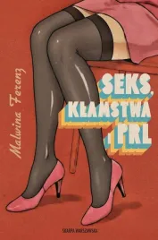seks-klamstwa-i-prl-malwina-ferenz
