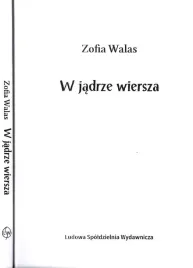 w-jadrze-wiersza-zofia-walas