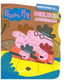 peppa-pig-wszystko-o-wielkich-marzeniach