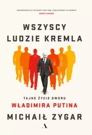 wszyscy-ludzie-kremla-tajne-zycie-dworu-wladimira-putina