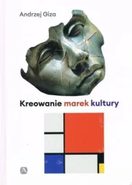 kreowanie-marek-kultury-andrzej-giza
