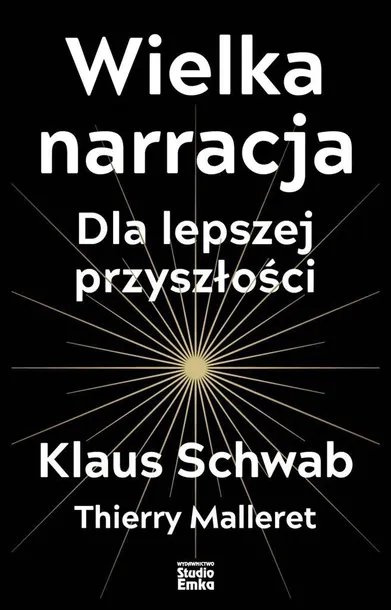 WIELKA NARRACJA, KLAUS SCHWAB, THIERRY MALLERET