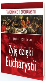 zyje-dzieki-eucharystii-jacek-froniewski