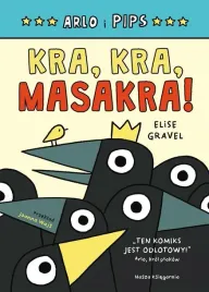 arlo-i-pips-kra-kra-masakra-elise-gravel