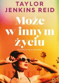 moze-w-innym-zyciu-taylor-jenkins-reid