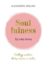 soulfulness-zyj-cala-dusza-alexandra-molina