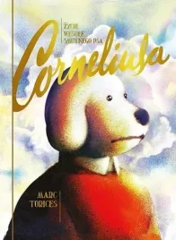 zycie-wesole-smutnego-psa-corneliusa-marc-torices