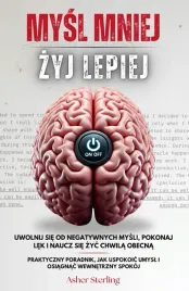 mysl-mniej-zyj-lepiej-uwolnij-sie-od-negatywnych-mysli-asher-sterling