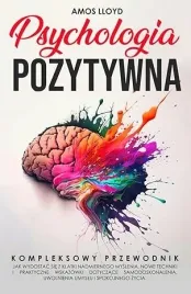 psychologia-pozytywna-kompletny-przewodnik-amos-lloyd
