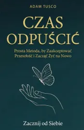 czas-odpuscic-zacznij-od-siebie-prosta-metoda-adam-tusco