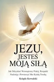 jezu-jestes-moja-sila-jak-odzyskac-wewnetrzny-pokoj-rozpalic-nadzieje