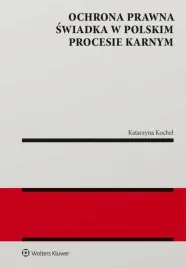 ochrona-prawna-swiadka-w-polskim-procesie-karnym
