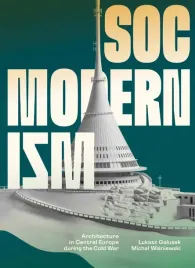 socmodernism-architecture-in-central-europe