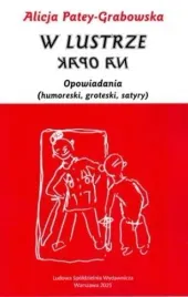w-lustrze-na-opak-alicja-patey-grabowska