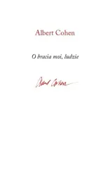 o-bracia-moi-ludzie-albert-cohen