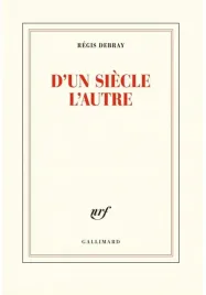 d-un-siecle-l-autre-regis-debray