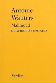 mahmoud-ou-la-montee-des-eaux-antoine-wauters