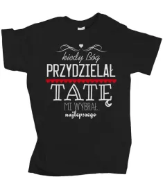 koszulka-meska-kiedy-bog-przydzielal-tate-3xl