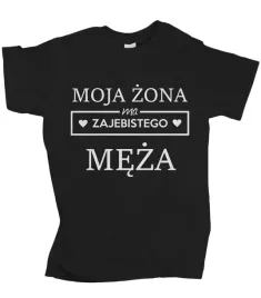 koszulka-meska-zona-ma-zajebistego-meza-5xl