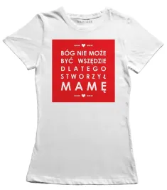 koszulka-damska-bog-nie-moze-byc-wszedzie-dlatego
