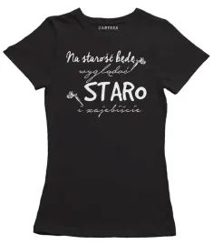 koszulka-damska-na-starosc-bede-wygladac-staro-i-z
