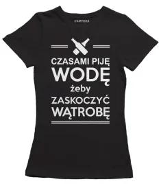koszulka-damska-czasami-pije-wode-aby-zaskoczyc