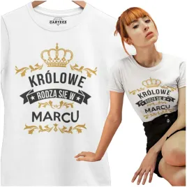 koszulka-damska-krolowe-rodza-sie-w-marcu-prezent
