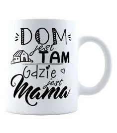 kubek-dom-jest-tam-gdzie-jest-mama