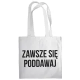 torba-zawsze-sie-poddawaj-wysokosc-42-cm