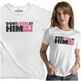 koszulka-damska-don-t-look-at-him-he-s-mine