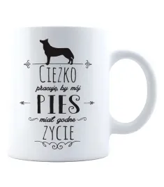 kubek-ciezko-pracuje-aby-moj-pies-mial-godne-zycie