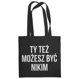 torba-ty-tez-mozesz-byc-nikim