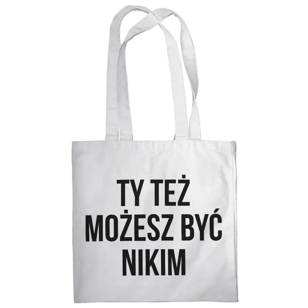 torba-ty-tez-mozesz-byc-nikim