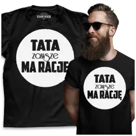 koszulka-meska-tata-zawsze-ma-racje-prezent-ojciec