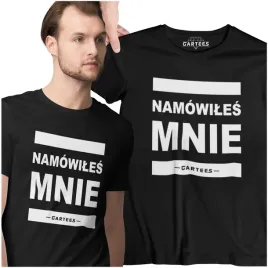 koszulka-smieszny-prezent-dla-niego-namowiles-mnie